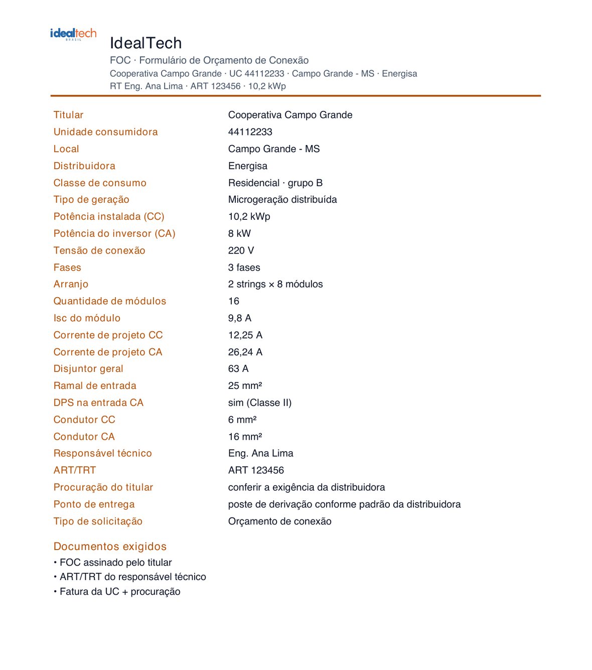 FOC Formulário de Orçamento de Conexão da Energisa preenchido, com documentos exigidos FOC assinado, ART e fatura.